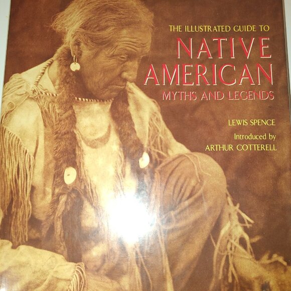 The Illustrated Guide to Native American Myths and Legends by Spence HC-AS IS - Picture 1 of 11